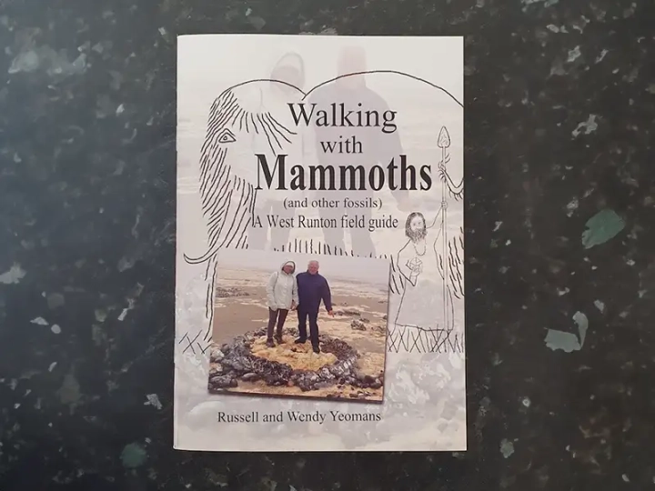 Walking With Mammoths (and other fossils) A West Runton field guide, written by Russel and Wendy Yeomans